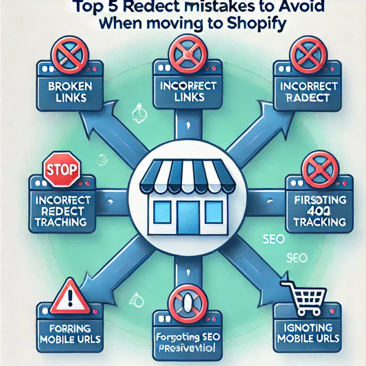 Top 5 Redirect Mistakes to Avoid When Moving to Shopify